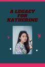 A Legacy For Katherine - Preview