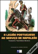 A Legião Portuguesa ao Serviço de Napoleão