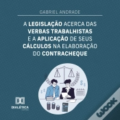 Capa do artigo A Legislação Acerca Das Verbas Trabalhistas E A Aplicação De Seus Cálculos Na Elaboração Do Contracheque