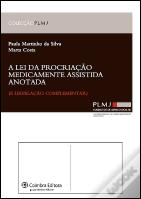 A Lei da Procriação Medicamente Assistida - Anotada