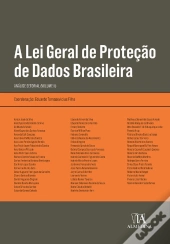 A Lei Geral De Proteção De Dados Brasileira