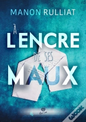 À L'Encre De Ses Maux