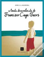A Lenda Desconhecida de Francisco Caga-Tacos