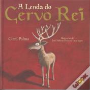 A Lenda do Cervo Rei