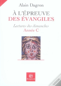 Capa do artigo À L'Épreuve Des Évangiles ; Lectures Des Dimanches 2007 ; Année C