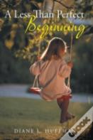 A Less Than Perfect Beginning