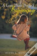 A Less Than Perfect Beginning