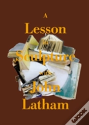 Capa do artigo A Lesson In Sculpture With John Latham
