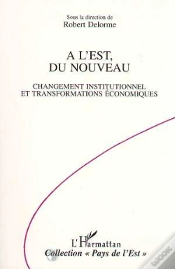 Capa do artigo A L'Est Du Nouveau : Changement Institutionnel Et Transformations Economiques