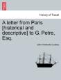 A Letter From Paris (Historical And Descriptive) To G. Petre, Esq. - Preview