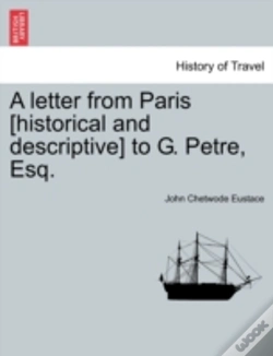 Capa do artigo A Letter From Paris (Historical And Descriptive) To G. Petre, Esq.
