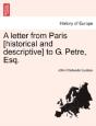 A Letter From Paris (Historical And Descriptive) To G. Petre, Esq. - Preview