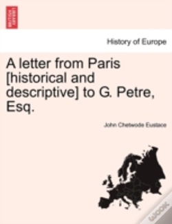 Capa do artigo A Letter From Paris (Historical And Descriptive) To G. Petre, Esq.