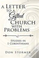 A Letter To A Gifted Church With Problems