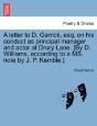 A Letter To D. Garrick, Esq. On His Conduct As Principal Manager And Actor At Drury Lane. (By D. Williams, According To A Ms. Note By J. P. Kemble.) - Preview
