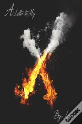 A Letter To My X