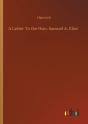 A Letter To The Hon. Samuel A. Eliot - Preview