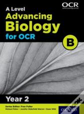 A Level Advancing Biology For Ocr B: Year 2
