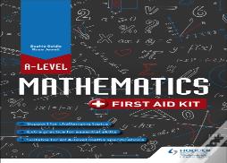 A Level Mathematics: First Aid Kit