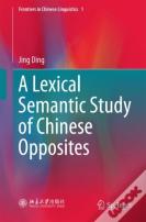 A Lexical Semantic Study Of Chinese Opposites