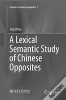 A Lexical Semantic Study Of Chinese Opposites