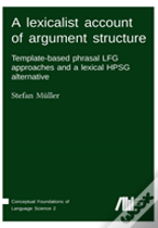 A Lexicalist Account Of Argument Structure