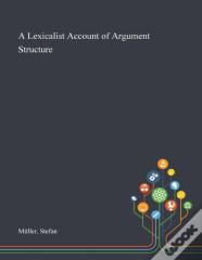 A Lexicalist Account Of Argument Structure