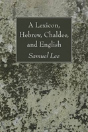 A Lexicon, Hebrew, Chaldee, And English - Preview