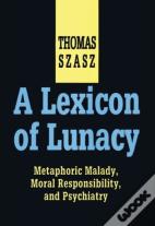 A Lexicon Of Lunacy