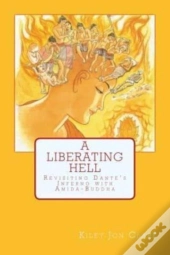 A Liberating Hell: Revisiting Dante'S In
