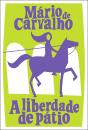 A Liberdade de Pátio - Preview