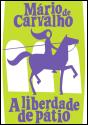 A Liberdade de Pátio - Preview