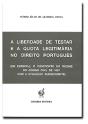 A Liberdade de Testar e a Quota Legitimária no Direito Português - Preview