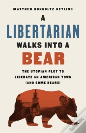 Capa do artigo A Libertarian Walks Into A Bear