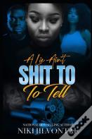 A Lie Ain'T Shit To Tell