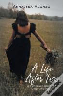 A Life After Loss