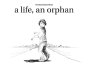A Life, An Orphan - Preview
