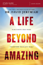 A Life Beyond Amazing Bible Study Guide - Preview