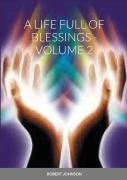 A Life Full Of Blessings - Volume 2
