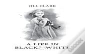 A Life In Black & White