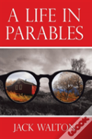 A Life In Parables