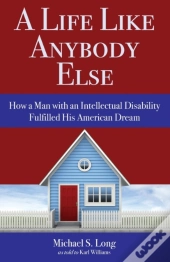 A Life Like Anybody Else: How A Man With