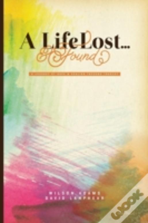 A Life Lost... And Found