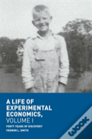 A Life Of Experimental Economics, Volume I