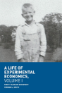A Life Of Experimental Economics, Volume I - Preview