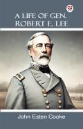 A Life Of Gen. Robert E. Lee (Edition1)