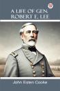 A Life Of Gen. Robert E. Lee (Edition1) - Preview