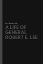 A Life Of General Robert E. Lee - Preview