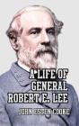A Life Of General Robert E. Lee - Preview