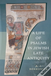 A Life Of Psalms In Jewish Late Antiquity